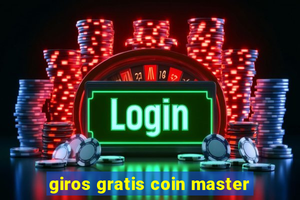 giros gratis coin master